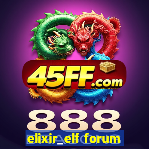 elixir_elf forum